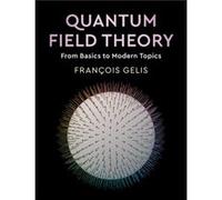 Quantum Field Theory by Gelis & Francois Commissariat a lEnergie Atomique CEA & Saclay Unknown (Auteur)