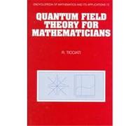Quantum Field Theory for Mathematicians, Encyclopedia of Mathematics and Its Applications Robin Ticciati (Auteur)