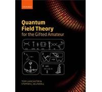 Quantum Field Theory for the Gifted Amateur by Blundell Stephen J. Professor of Physics Professor of Physics Department of Physics University of Oxford Pa Tom Lancaster, Stephen J Blundell (Auteur)