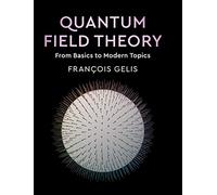 Quantum Field Theory: From Basics to Modern Topics