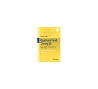 Quantum Field Theory Iii: Gauge Theory