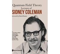 Quantum Field Theory: Lectures of Sidney Coleman
