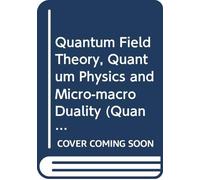 Quantum Field Theory, Quantum Physics and Micro-macro Duality