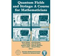 Quantum Fields and Strings: A Course for Mathematicians (2 Volume Set) (v. 1 & 2) 2 Volume Set edition by Pierre Deligne (1999) Paperback