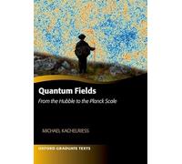 Quantum Fields: From the Hubble to the Planck Scale