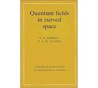 Quantum Fields in Curved Space N.D. Birrell, P. C. W. Davies (Auteur)