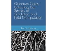 Quantum Gates: Unlocking the Secrets of Simulation and Field Manipulation