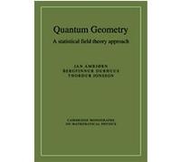 Quantum Geometry, Cambridge Monographs on Mathematical Physics Orur Jonsson, Bergfinnur Durhuus, Jan Ambjrn, Thordur Jonsson (Auteur)