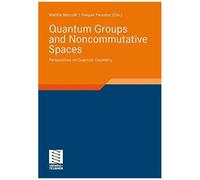 Quantum Groups And Noncommutative Spaces