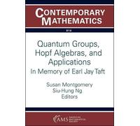 Quantum Groups, Hopf Algebras, and Applications: In Memory of Earl Jay Taft