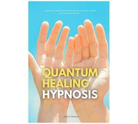 Quantum Healing Hypnosis