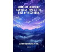 Quantum Horizons: Conversations at the Edge of Discovery