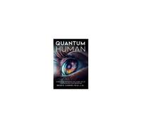 Quantum Human-Embarking Fearlessly Into A New Era Of Consciousness And Wellbeing