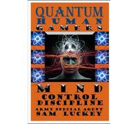 QUANTUM HUMAN-GAMERS: MIND CONTROL DISCIPLINE