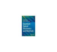 Quantum Hybrid Electronics And Materials