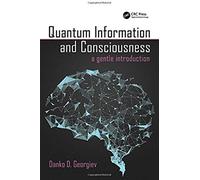 Quantum Information And Consciousness: A Gentle Introduction