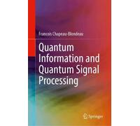 Quantum Information and Quantum Signal Processing
