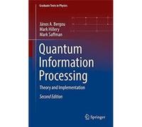 Quantum Information Processing: Theory and Implementation – Springer Verlag