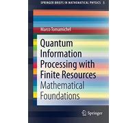 Quantum Information Processing With Finite Resources