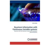Quantum Information With Continuous Variable Systems