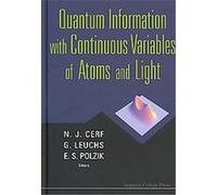 Quantum Information With Continuous Variables of Atoms and Light