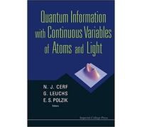 Quantum Information With Continuous Variables Of Atoms And Light