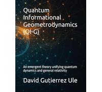 Quantum Informational Geometrodynamics (QI-G): An emergent theory unifying quantum dynamics and general relativityD