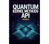 Quantum Kernel Methods API: A Developer's Guide To Building And Monetizing Quantum Machine Learning Services In Python