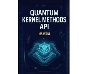 Quantum Kernel Methods API: A Developer's Guide To Building And Monetizing Quantum Machine Learning Services In Python
