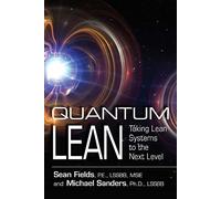 Quantum Lean: Taking Lean Systems To The Next Level