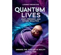 Quantum Lives: Past, Present and Future Realities