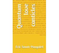 Quantum love canticles