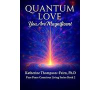 Quantum Love: You are Magnificent