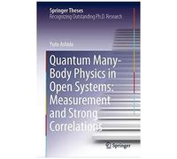 Quantum Many-Body Physics In Open Systems: Measurement And Strong Correlations