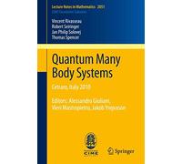 Quantum Many Body Systems: Cetraro, Italy 2010, Editors: Alessandro Giuliani, Vieri Mastropietro, Jakob Yngvason