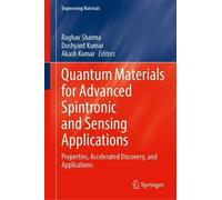 Quantum Materials for Advanced Spintronic and Sensing Applications: Properties, Accelerated Discovery, and Applications