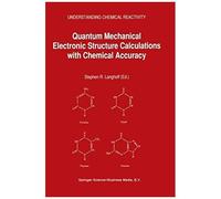 Quantum Mechanical Electronic Structure Calculations With Chemical Accuracy