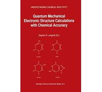 Quantum Mechanical Electronic Structure Calculations With Chemical Accuracy