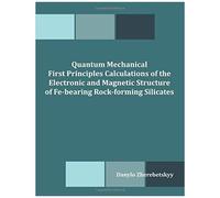 Quantum Mechanical First Principles Calculations Of The Electronic And Magnetic Structure Of Fe-Bearing Rock-Forming Silicates