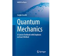 Quantum Mechanics: A Concise Textbook With Emphasis on Exact Methods