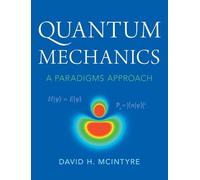 David H. McIntyre – Quantum Mechanics: A Paradigms Approach