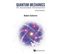 Quantum Mechanics: An Accessible Introduction (second Edition)