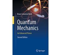 Quantum Mechanics: An Enhanced Primer