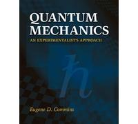 Quantum Mechanics: An Experimentalist's Approach