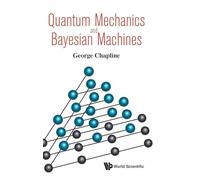 Quantum Mechanics And Bayesian Machines