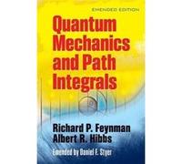 Quantum Mechanics and Path Integrals Albert R. Hibbs, Daniel F. Styer, Richard P Feynman (Auteur)