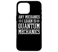 Quantum Mechanics Apparel - Design mécanique Amusant Coque pour iPhone 16 Pro Max