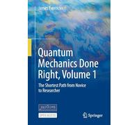 Quantum Mechanics Done Right: The Shortest Path from Novice to Researcher (1)