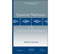 Quantum Mechanics for Electrical Engineers by Dennis M. Sullivan Hardcover Book Dennis M. Sullivan (Auteur)