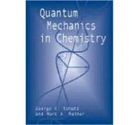 Quantum Mechanics in Chemistry George C. Schatz, Mark A. Ratner (Auteur)